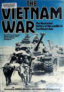 The Vietnam War - The Illustrated History of the Conflict in Southeast Asia