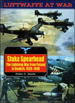 Luftwaffe at War 7 - Ju-87 Stuka Spearhead - The Lightning War from Poland to Dunkirk 1939-1940