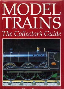 Model Trains. The Collector's Guide
