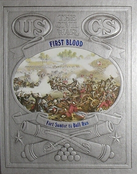 First Blood - Fort Sumter to Bull Run (The Civil War Series)