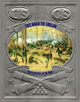 The Road to Shiloh - Early Battles in the West (The Civil War Series)