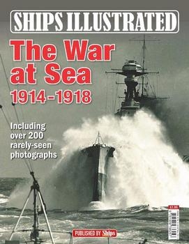 The War at Sea 1914-1918 [Ships Illustrated]