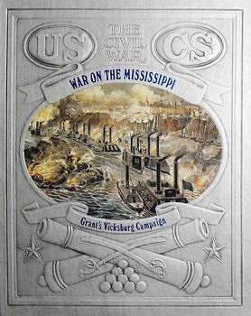 War on the Mississippi - Grant's Vicksburg Campaign (The Civil War Series)