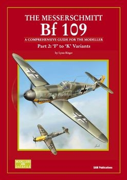 The Messerschmitt Bf 109 (Part 2): ''F'' to ''K'' Variants (SAM Modellers Datafile 10)