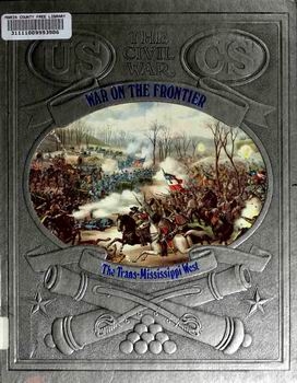 War on the Frontier - The Trans-Mississippi West (The Civil War Series)