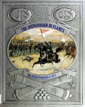 The Shenandoah in Flames - The Walley Campaign of 1864 (The Civil War Series)