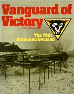 Vanguard of Victory - The 79th Armoured Division