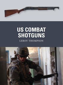 US Combat Shotguns (Osprey Weapon 29)
