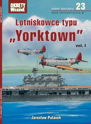 Lotniskowce typu Yorktown vol.I (Okrety Wojenne numer specjalny 23)