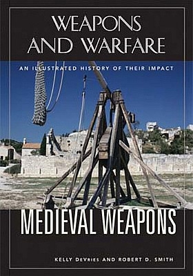 Medieval Weapons (Weapons and Warfare) 