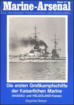 Marine-Arsenal -  017 - Die ersten Grosskampschiffe der Kaiserlichen Marine - NASSAU- und HELGOLAND-Klasse
