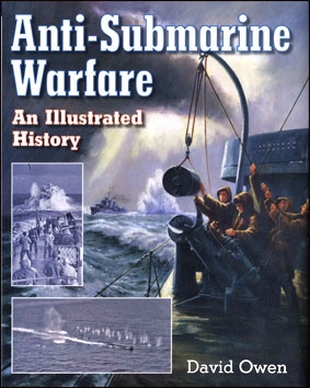 Anti-Submarine Warfare. An Illustrated History (: Owen David)