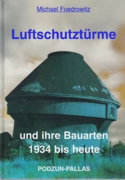 Luftschutzturme und ihre Bauarten 1934 bis Heute