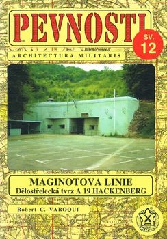Maginotova Linie: Delostrelecka tvrz A 19 Hackenberg (Pevnosti 12)