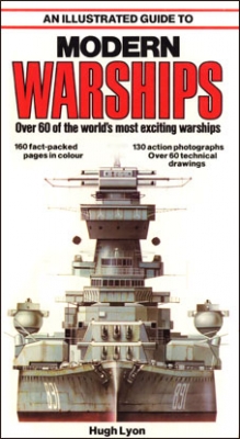 An Illustrated Guide to Modern Warships (: Hugh Lyon)
