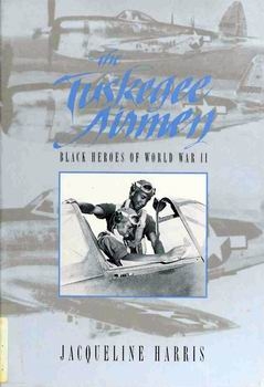 The Tuskegee Airmen: Black Heroes of World War II