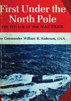 First Under the North Pole: The Voyage of the Nautilus