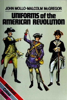 Uniforms of the American Revolution (Blandford Colour Series)