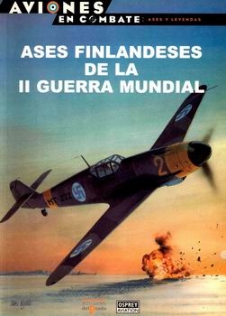 Ases Finlandeses de la II Guerra Mundial (Aviones en Combate: Ases y Leyendas 32)