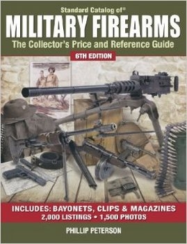 Standard Catalog of Military Firearms: The Collector's Price and Reference Guide