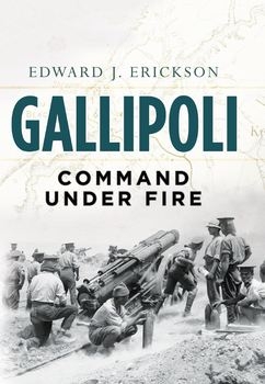 Gallipoli: Command Under Fire (Osprey General Military)