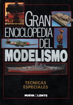 Gran Enciclopedia del Modelismo: Tecnicas Especiales