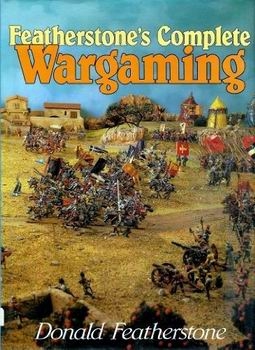 Featherstone's Complete Wargaming