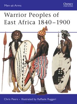 Warrior Peoples of East Africa 1840-1900 (Osprey Men-at-Arms 411)