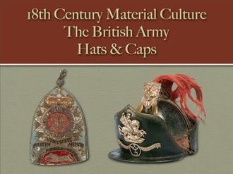 The British Army: Hats & Caps (18th Century Material Culture)