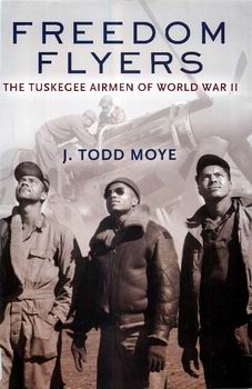 Freedom Flyers: The Tuskegee Airmen of World War II