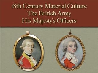 The British Army: His Majestys Officers 1730-1785 (18th Century Material Culture)
