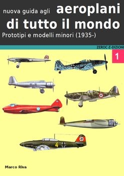 Nuova Guida Agli Aeroplani di Tutto il Mondo Vol.I: Prototipi e modelli minori (1935-)