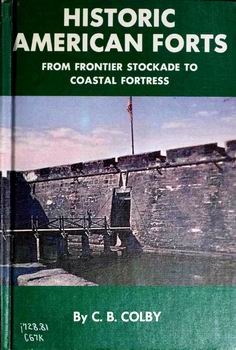Historic American Forts: From Frontier Stockade to Coastal Fortress