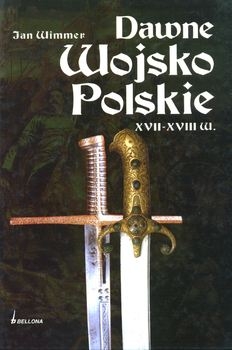 Dawne Wojsko Polskie: XVII-XVIII w.