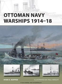 Ottoman Navy Warships 1914-1918 (Osprey New Vanguard 227)