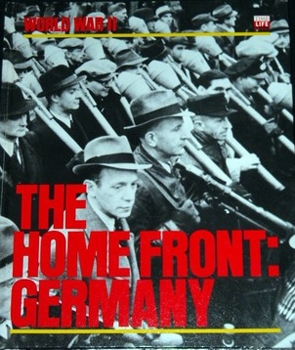 The Home Front: Germany (Time-Life World War II Series)