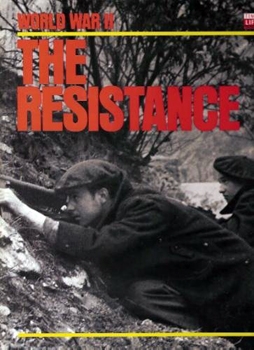 The Resistance (Time-Life World War II Series)