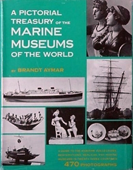 A Pictorial Treasury of the Marine Museums of the World