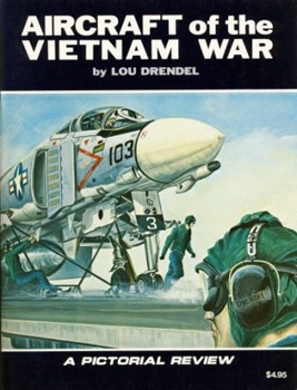 Aircraft of the Vietnam War: A Pictorial Review