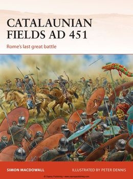 Catalaunian Fields AD 451: Rome's last great battle (Osprey Campaign 286)