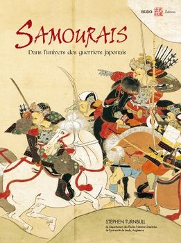 Les Samourais: Dans L’univers des Guerriers Japonais