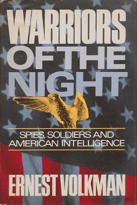 Warriors of the Night: Spies, Soldiers, and American Intelligence