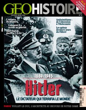 Hitler: 1889-1945. Le dictateut Qui Terrifia le Monde [Geo Histoire N 19]