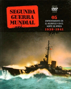 Enfrentamiento en el Atlantico y en el Norte de Africa 1939-1941 (Segunda Guerra Mundial vol.5)