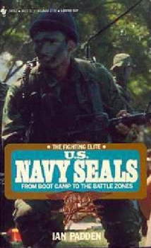 U.S. Navy Seals. The Fighting Elite: From Boot Camp To The Battle Zones