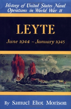 Leyte: June 1944-January 1945 (History of United States Naval Operations in World War II)