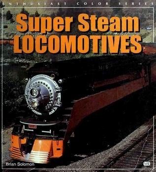 Super Steam Locomotives (Enthusiast Color Series)