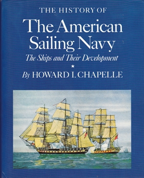 The History of the American Sailing Navy: The Ships and Their Development