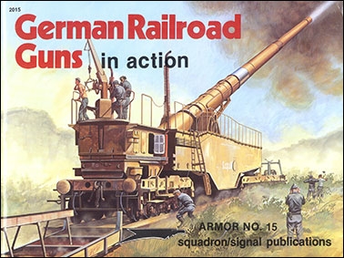 Squadron Signal. German Railroad Guns in action