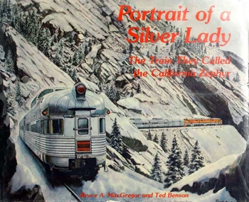 Portrait of a Silver Lady: The Train They Called the California Zephyr